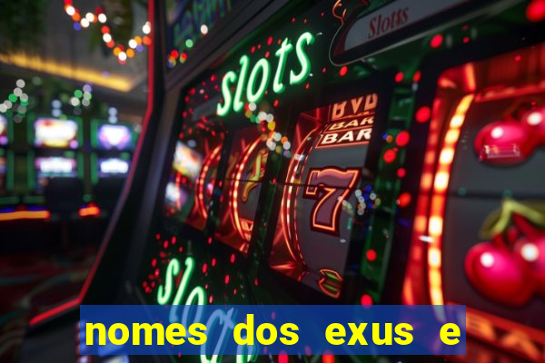 nomes dos exus e seus significados